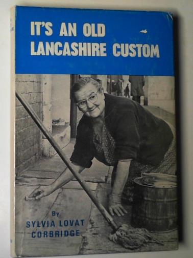 CORBRIDGE, Sylvia Lovat - It's an old Lancashire custom