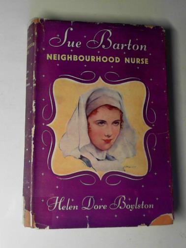 BOYLSTON, Helen Dore - Sue Barton, neighbourhood nurse