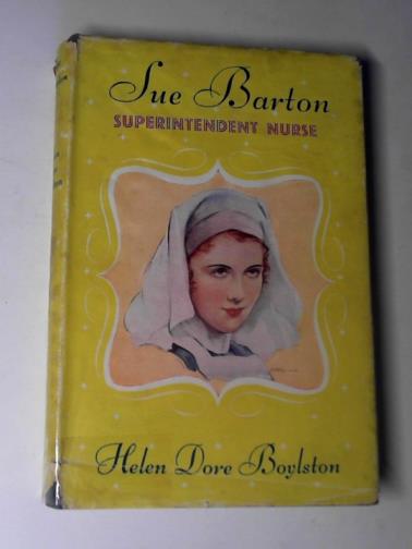 BOYLSTON, Helen Dore - Sue Barton superintendent nurse