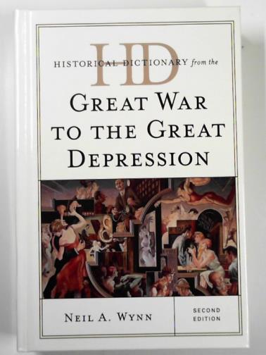 WYNN, Neil A. - Historical dictionary from the Great War to the Great Depression