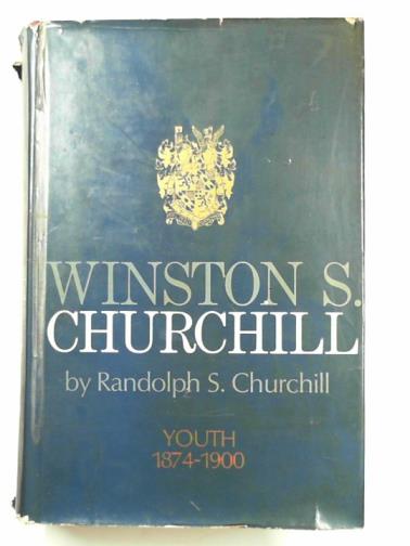 CHURCHILL, Randolph S - Winston S. Churchill: vol. I: youth 1874-1900