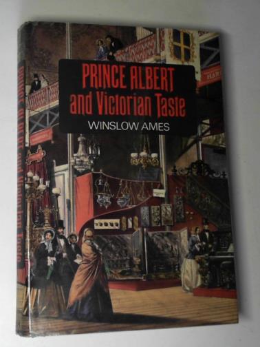 AMES, Winslow - Prince Albert and Victorian taste