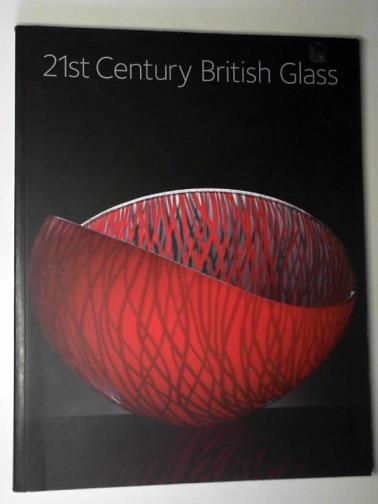  - 21st century British glass