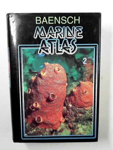 ERHARDT, Harry & MOOSLEITNER, Horst - Baensch marine atlas 2: invertebrates