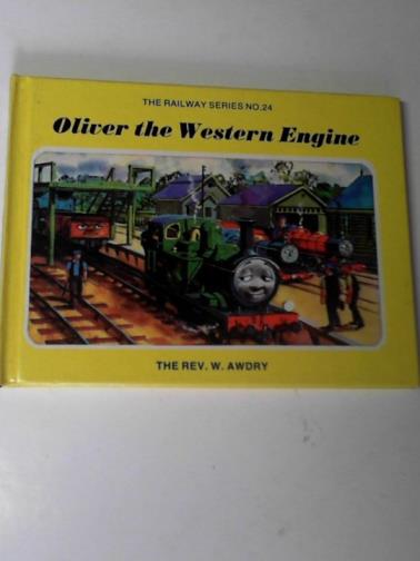AWDRY, Wilbert Vere (Rev.) - Oliver, the Western engine