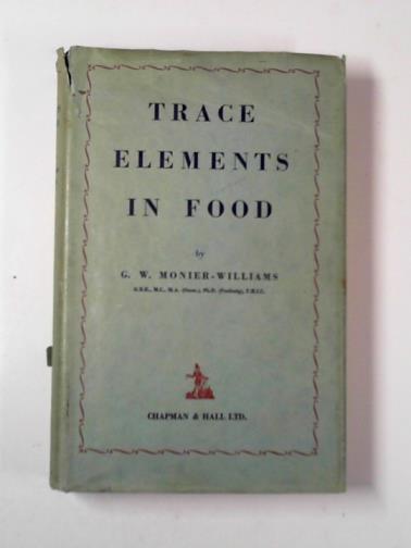 MONIER-WILLIAMS, G. W. - Trace elements in food