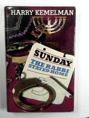 KEMELMAN, Harry - Sunday the Rabbi stayed home
