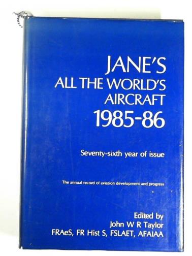 TAYLOR, John W. - Jane's all the world's aircraft 1985-86