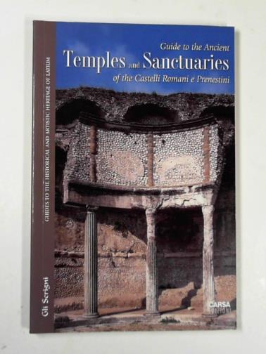 GHINI, Giuseppina (ed) - Guide to the ancient temples and sanctuaries of the Castelli Romani e Prenestini
