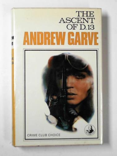 GARVE, Andrew - The ascent of D.13