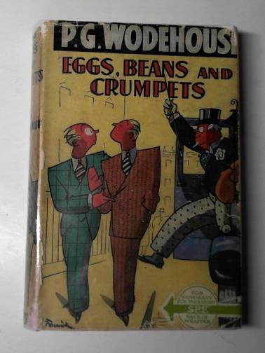 WODEHOUSE, P.G. - Eggs, beans and crumpets