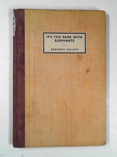 KELLETT, Geoffrey - It's the same with elephants