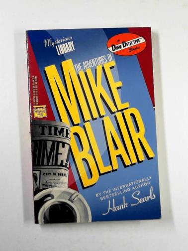 SEARLS, Hank - The adventures of Mike Blair: