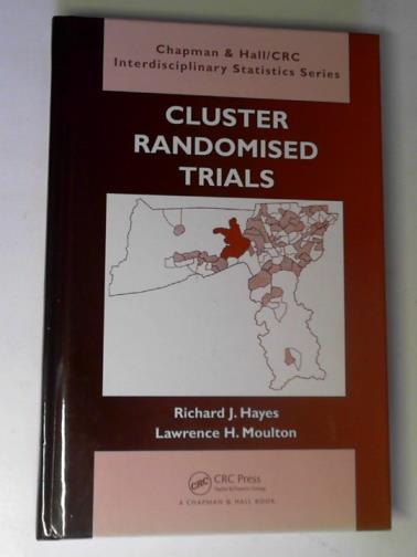 HAYES, Richard J. & MOULTON, Lawrence H. - Cluster randomised trials