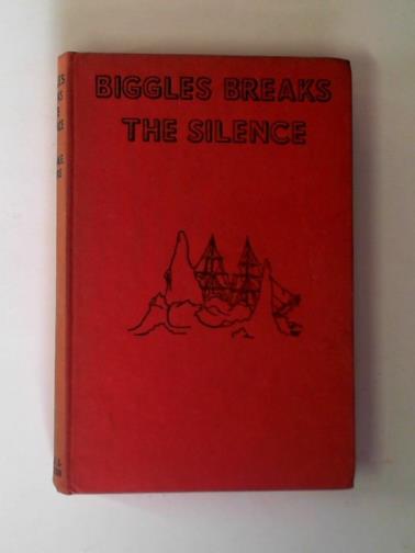 JOHNS, W. E. - Biggles breaks the silence