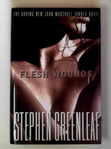 GREENLEAF, Stephen - Flesh wounds