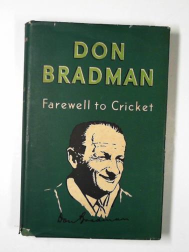BRADMAN, Don - Farewell to cricket