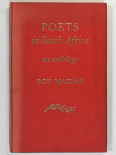 Macnab, Roy (Ed) - Poets in South Africa