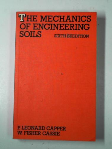 CASSIE, W. Fisher & CAPPER, P. Leonard - The mechanics of engineering soils