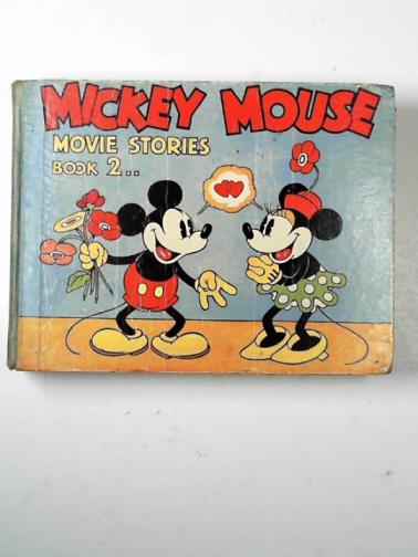 DISNEY, Walt - Mickey Mouse movie stories book 2