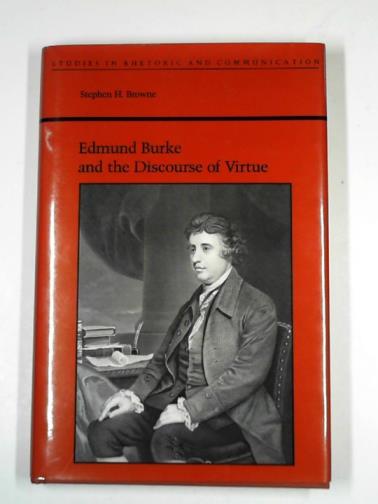 BROWNE, Stephen H. - Edmund Burke and the Discourse of Virtue