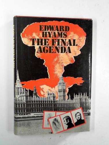 HYAMS, Edward - The final agenda