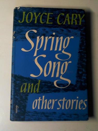 CARY, Joyce - Spring song, and other stories