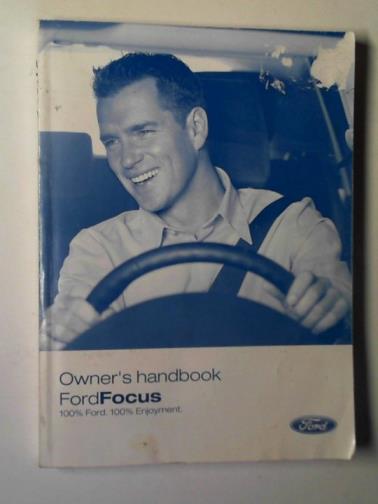 FORD Motor Company - Owner's handbook: Ford Focus