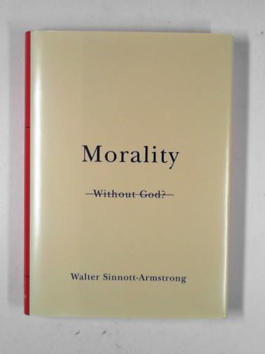 SINNOTT-ARMSTRONG, Walter - Morality without God?