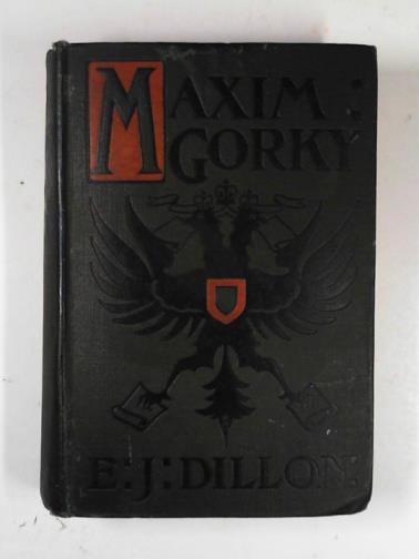 DILLON, E. J. - Maxim Gorky