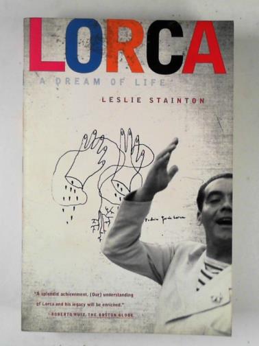 STAINTON, Leslie - Lorca: a dream of life