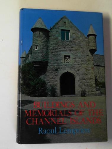 LEMPRIERE, Raoul - Buildings and memorials of the Channel Islands