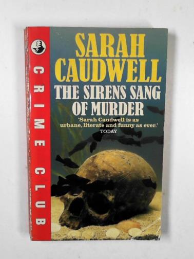 CAUDWELL, Sarah - The sirens sang of murder