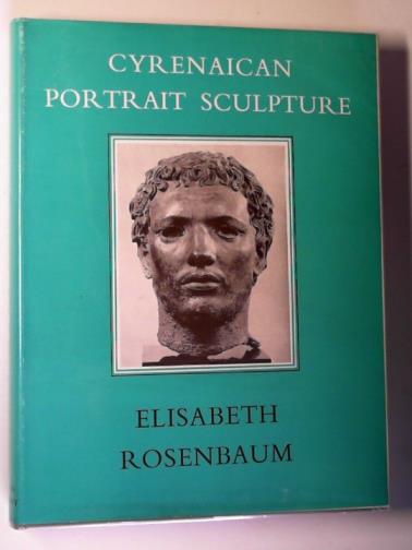 ROSENBAUM, Elisabeth - A catalogue of Cyrenaican portrait sculpture