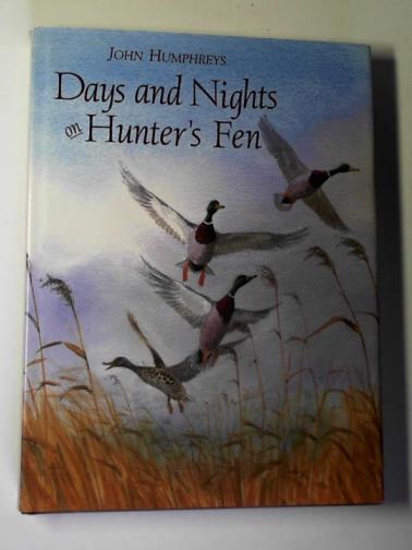 HUMPHREYS, John - Days and nights on Hunter's Fen
