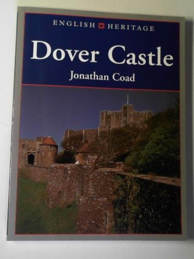 COAD, Jonathan - Dover Castle (English Heritage)