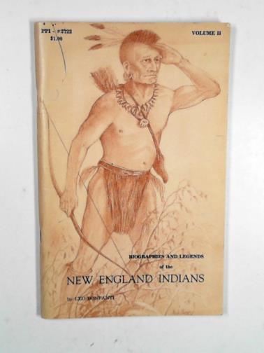 BONFANTI, Leo - Biographies and legends of the New England Indians, vol. 2