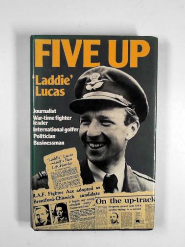 LUCAS, 'Laddie' - Five up: a chronicle of five lives