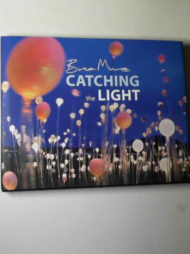 MUNRO, Bruce - Catching the light