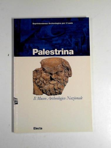 AGNOLI, Nadia & GATTI, Sandra - Palestrina: il Museo Archeologico Nazionale