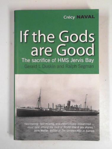 DUSKIN, Gerald L & SEGMAN, Ralph - If the Gods are good: the story of 