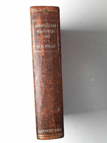 WILLS, Walter H. (ed) - The Anglo-African who's who and biographical sketch-book