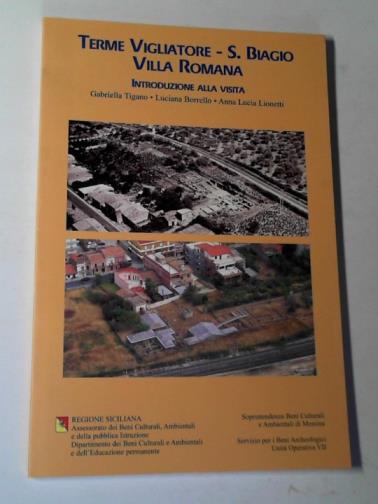 TIGANO, Gabriella and others - Terme Vigliatore - S. Biagio: villa Romana: introduzione alla visita