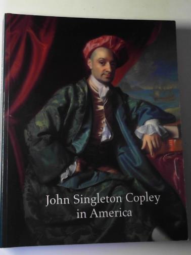 REBORA, Carrie and others - John Singleton Copley in America