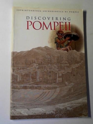  - Discovering Pompeii: itineraries for visitors on the occasion of the 250th anniversary of the beginning of the excavations