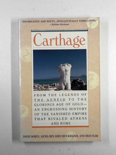 SOREN, David & others - Carthage: uncovering the mysteries and splendors of ancient Tunisia