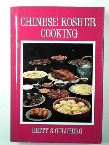 GOLDBERG, Betty S. - Chinese kosher cooking