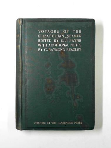 PAYNE, Edward John (ed) - Voyages of the Elizabethan seamen: select narratives from the 'principal navigations' of Hakluyt
