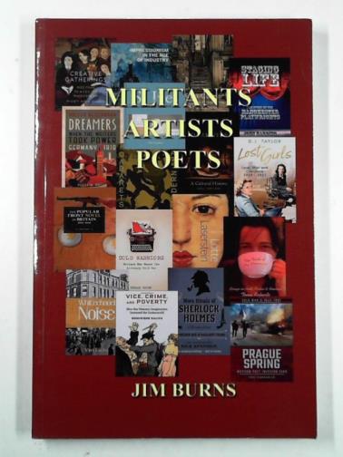 BURNS, Jim - Militants, artists, poets