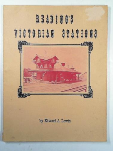 LEWIS, Edward A - Reading's Victorian stations